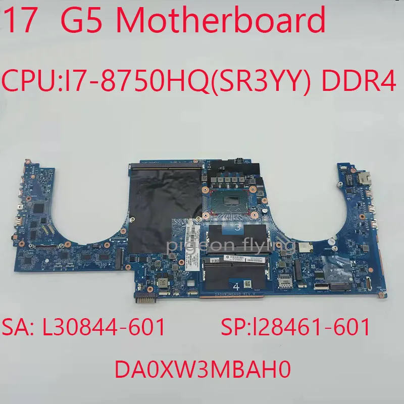 

17 G5 Motherboard DA0XW3MBAH0 L28461-601 L30844-601 For HP ZBook 17 G5 Laptop XW3 CPU: i7-8750HQ DDR4 100% Test OK