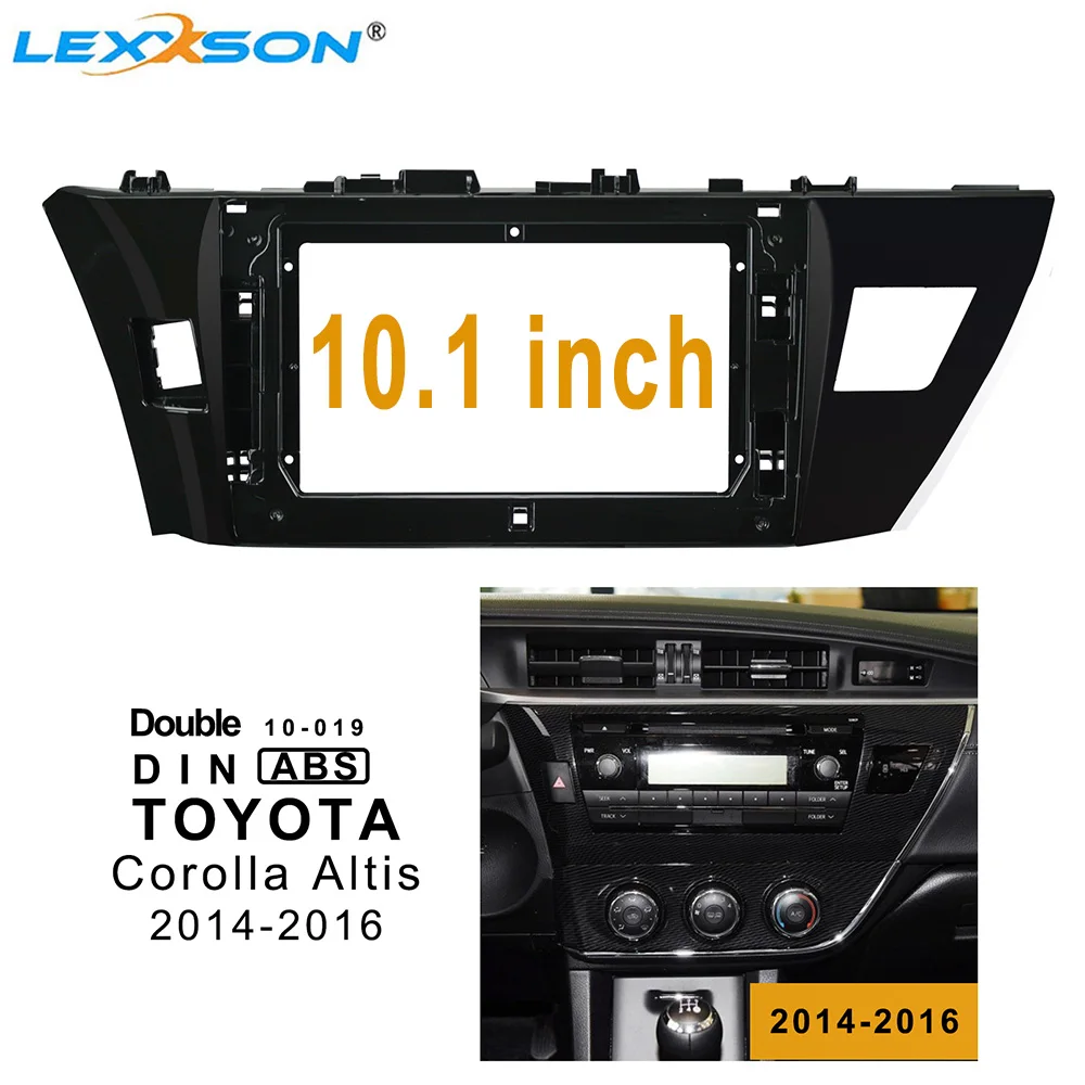 LEXXSON 10 1 дюймовая Автомобильная панель для TOYOTA Corolla Altis 2014 2016 2Din Fascia аудио фитинги