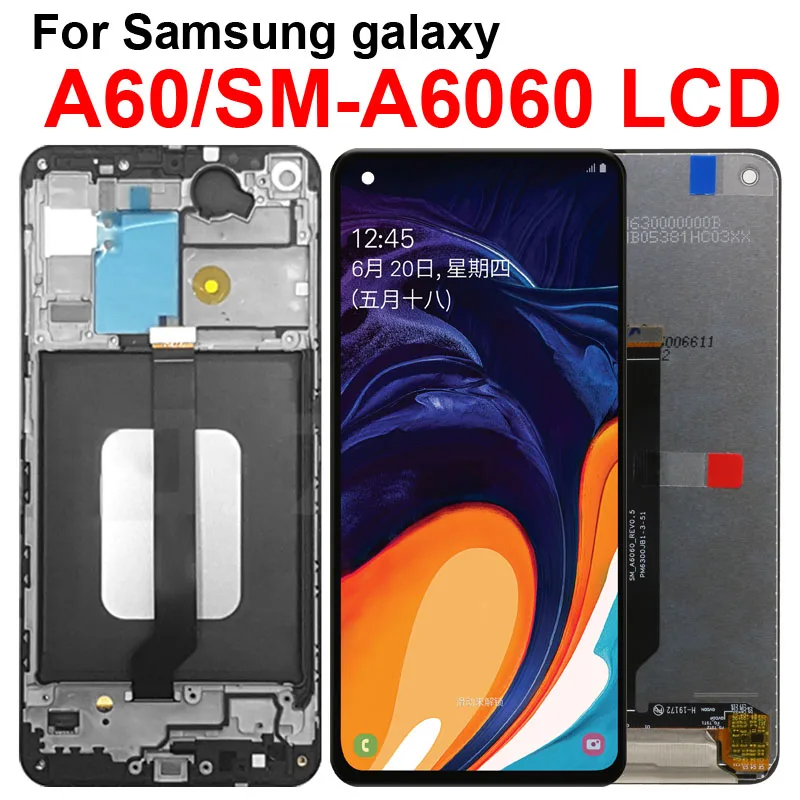 

A60 Original panels For Samsung Galaxy A60 LCD Display SM-A606F SM-A6060 SM-A606Y Touch Screen Digitizer Assembly with Frame