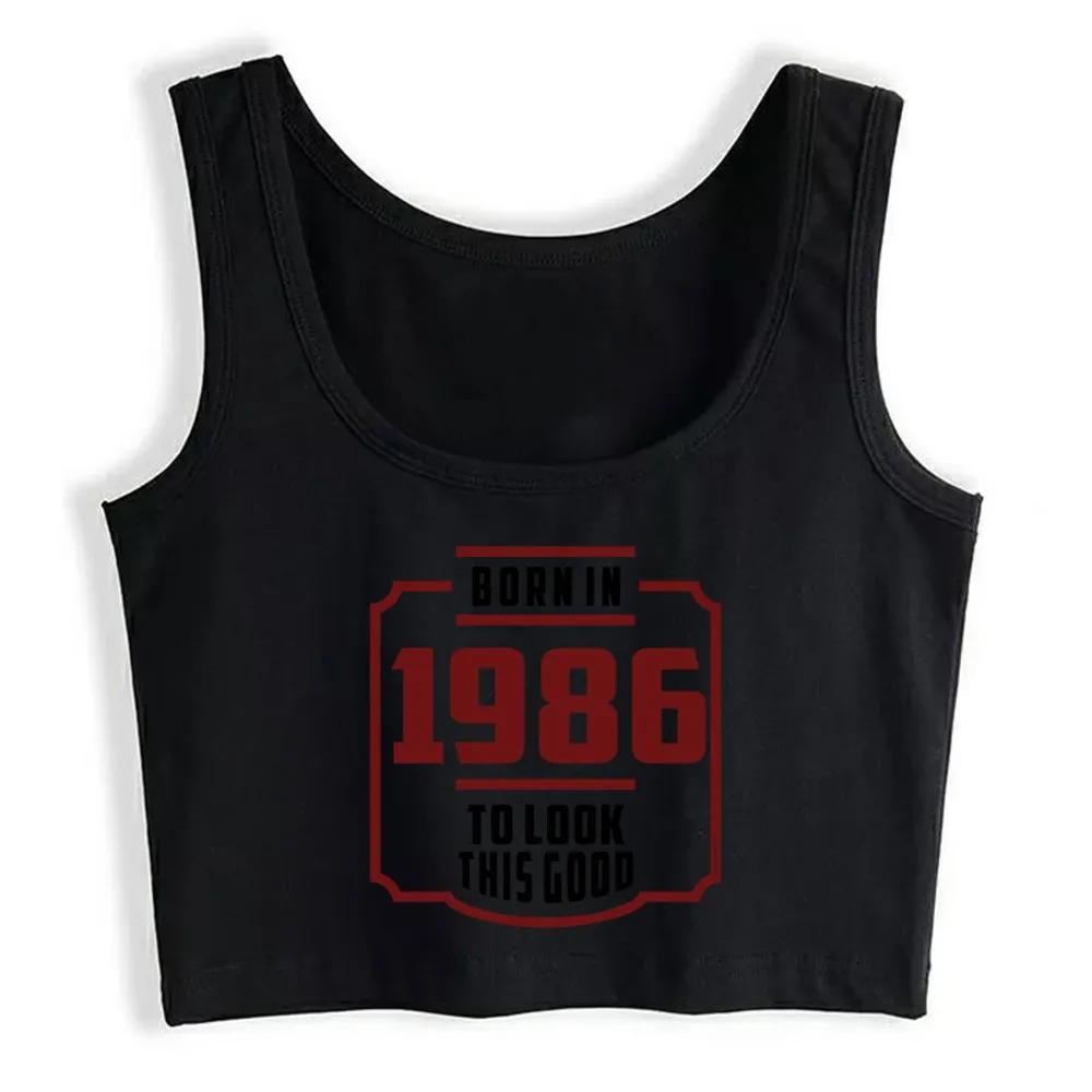 

Crop Top Women Born In 1986 Harajuku Tank Top Women Funny Women Clothes