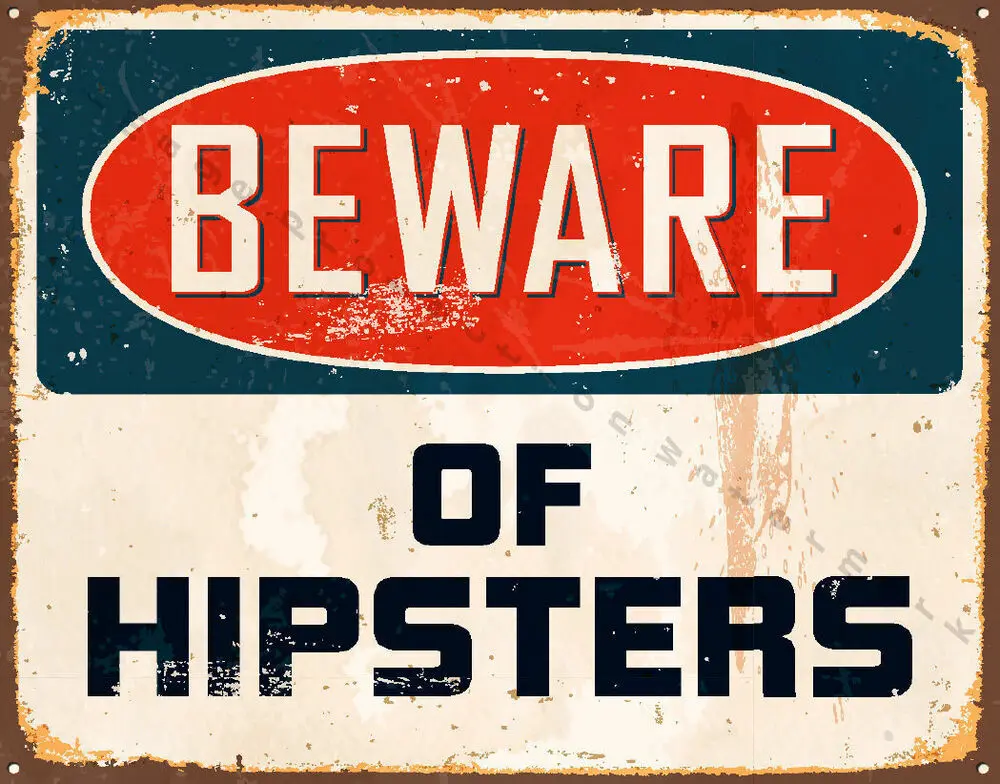 

BEWARE OF HIPSTERS METAL TIN SIGN POSTER WALL PLAQUE