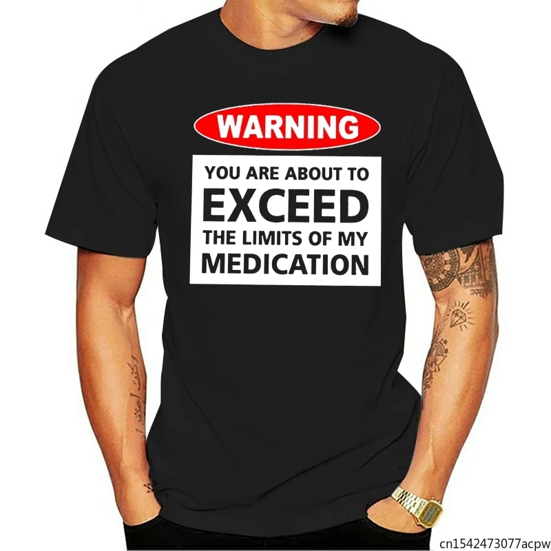 

Warning You Are about To Exceed The Limit of My Medication Men's T-Shirt
