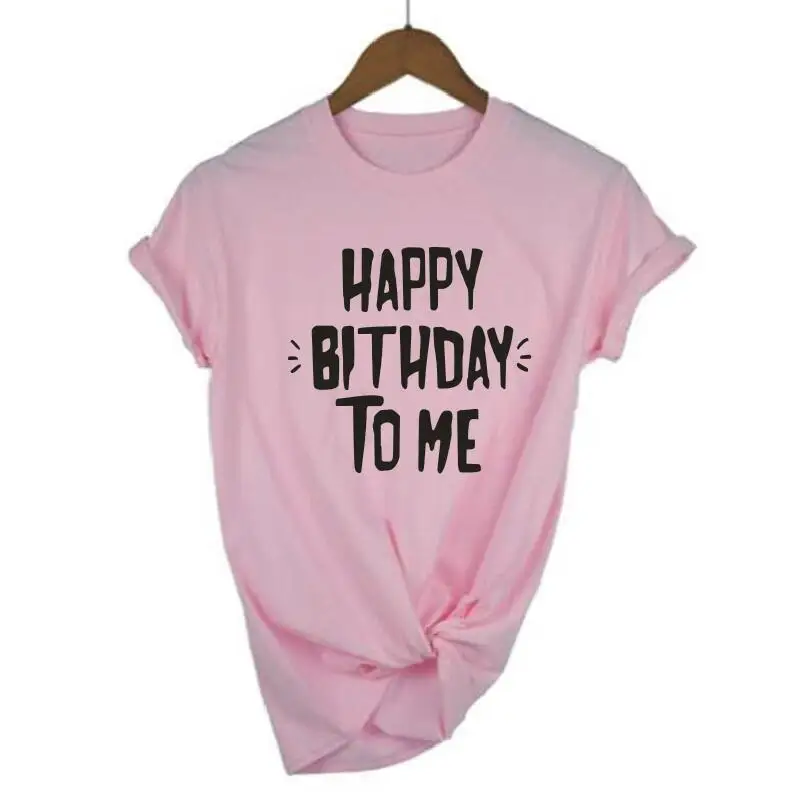Модная женская футболка с надписью «Happy Birthday To Me», модная футболка с коротким рукавом, женская черная белая футболка, женские топы