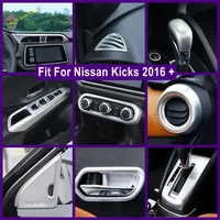 accessories matte pillar a door bowl lift button air ac panel gear shift knob cover trim for nissan kicks 2016 2021