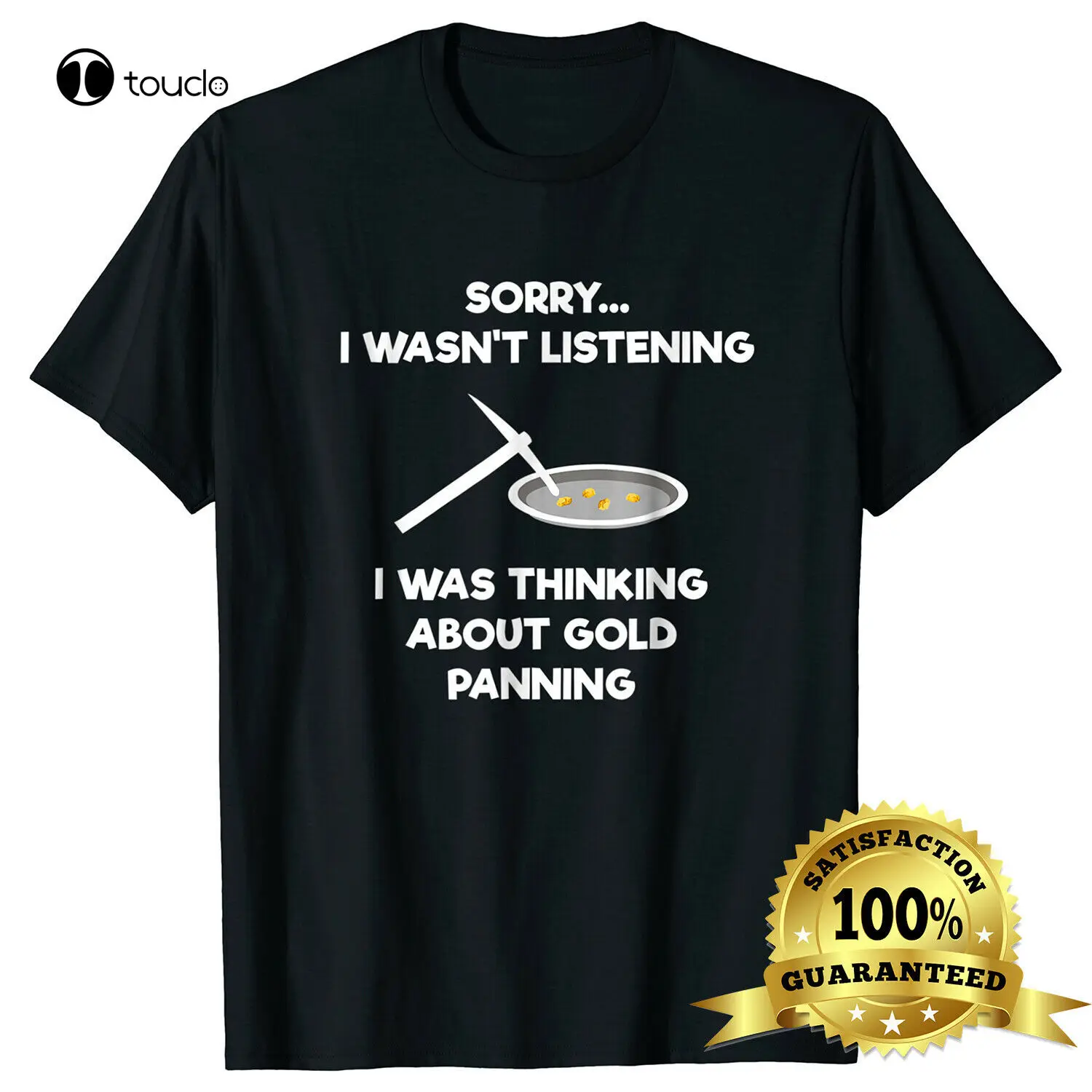 

Gold Panning T-Shirt Gift Funny Miner Listening Unisex Tee Shirt