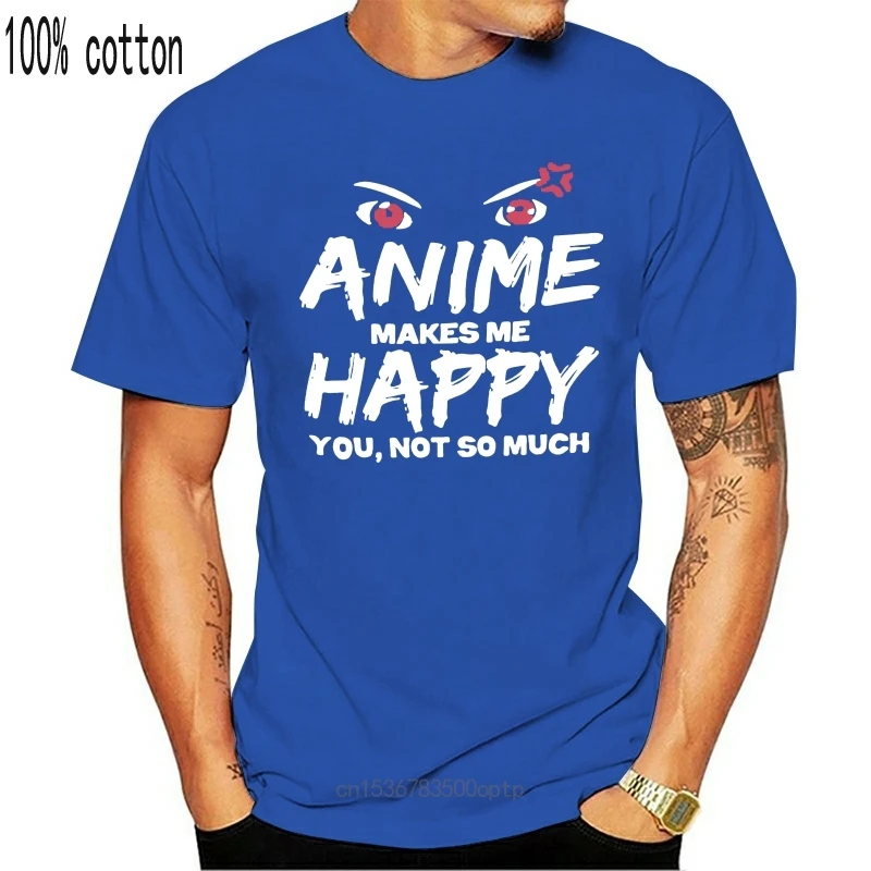 

Новые Аниме делает меня счастливым, вы не так много, Взрослые Унисекс футболки, мужская футболка