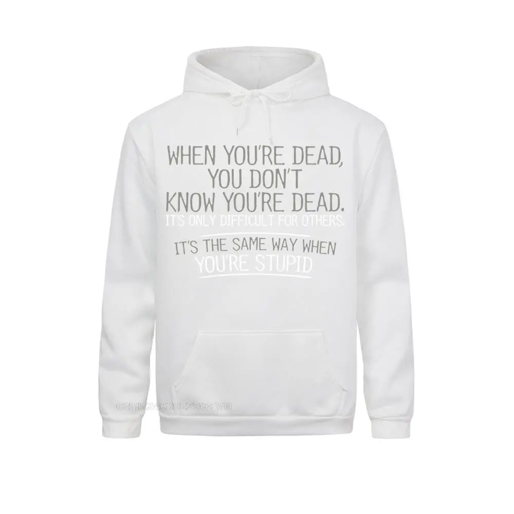 

When You're Dead You're Stupid Graphic Letter Women For Men Novelty Sarcastic Funny Women Word Text