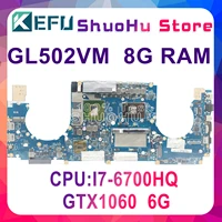 gl502vm motherboard for asus gl502vml fx60v gl502v gl502vmk laptop maintherboard i7 6700hq 8g gtx1060m 6gb features 100 tested