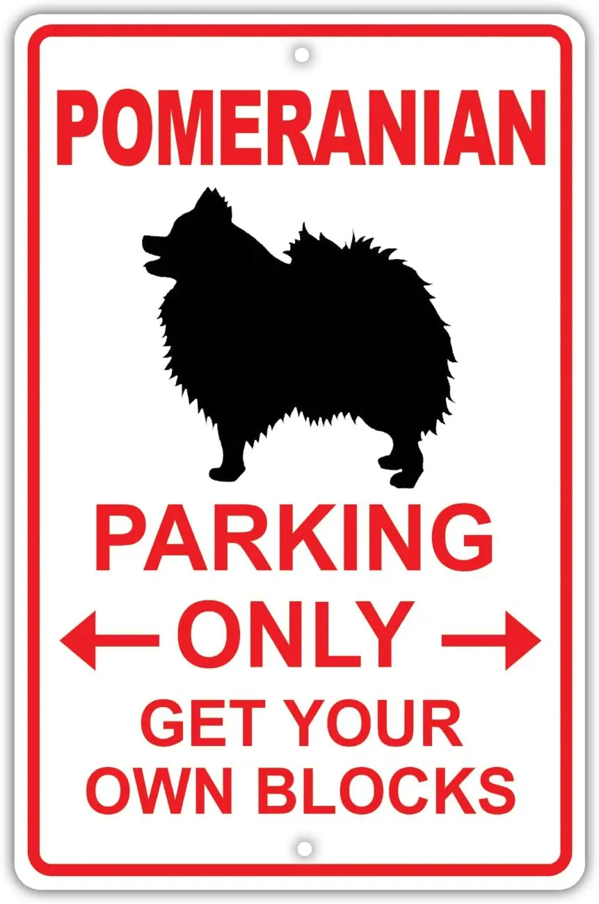 

Pomeranian Dog OwnerParking Only Novelty Aluminum 12x8 Metal Sign