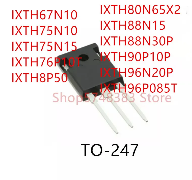 10 шт. IXTH67N10 IXTH75N10 IXTH75N15 IXTH76P10T IXTH8P50 IXTH80N65X2 IXTH88N15 IXTH88N30P IXTH90P10P IXTH96N20P IXTH96P085T TO247