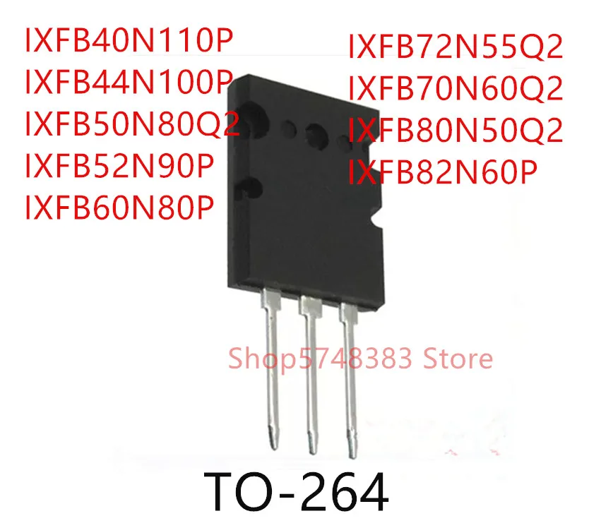 5 шт. IXFB40N110P IXFB44N100P IXFB50N80Q2 IXFB52N90P IXFB60N80P IXFB72N55Q2 IXFB70N60Q2 IXFB80N50Q2 IXFB82N60P TO-264