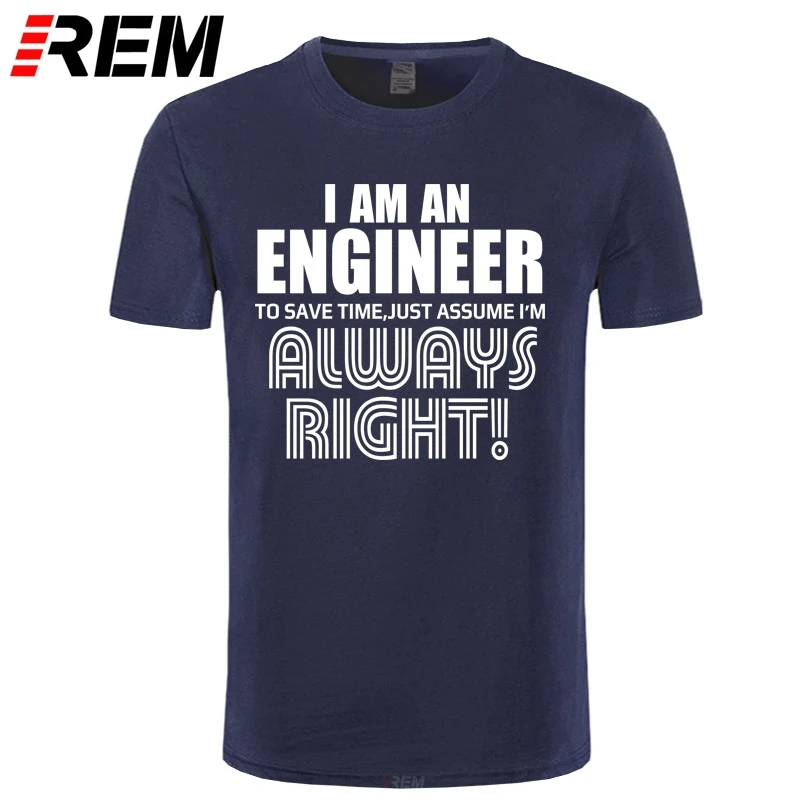 Футболка с надписью REM Sitcoms TRUST ME I AM AN ENGINEER ALWAYS RIGHT модная повседневная Уличная