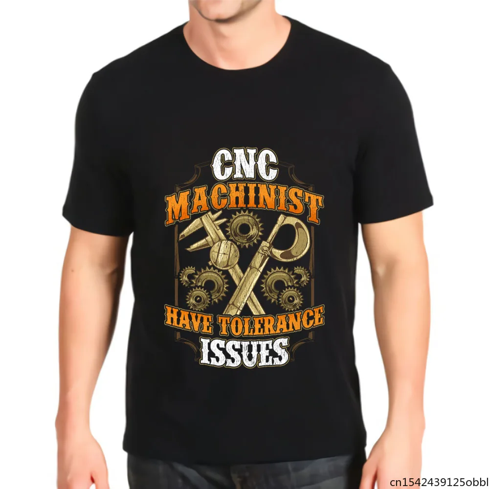 

Graphic Retro Kawaii Cnc Machinist Have Tolerance Issues Mens O Neck Harajuku Anime Best Seller Top T-shirt