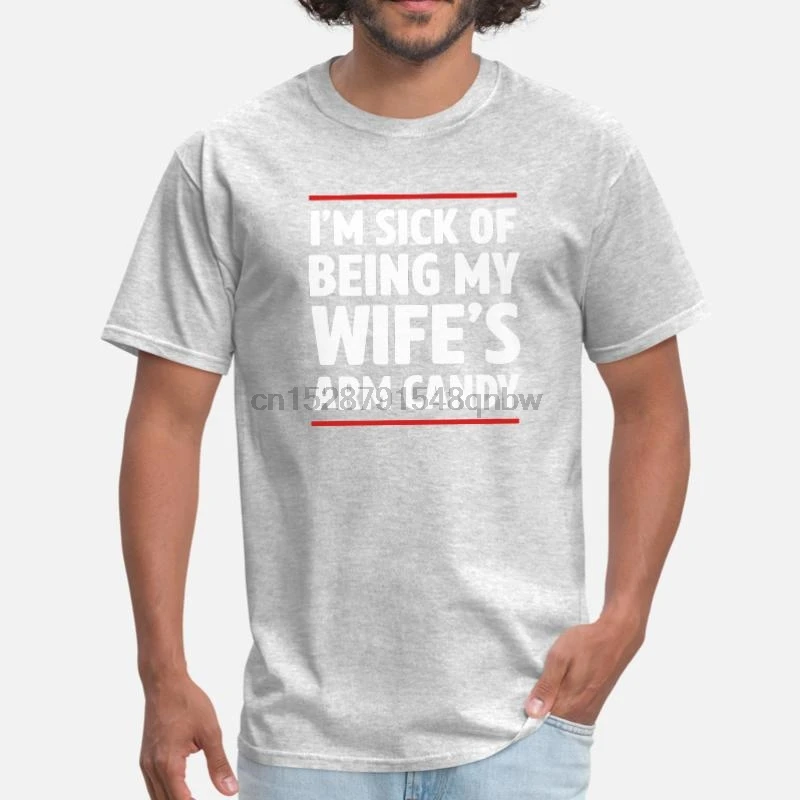 Футболка с принтом I M Sick Of Being My Wife Arm Candy женская летняя футболка круглым вырезом