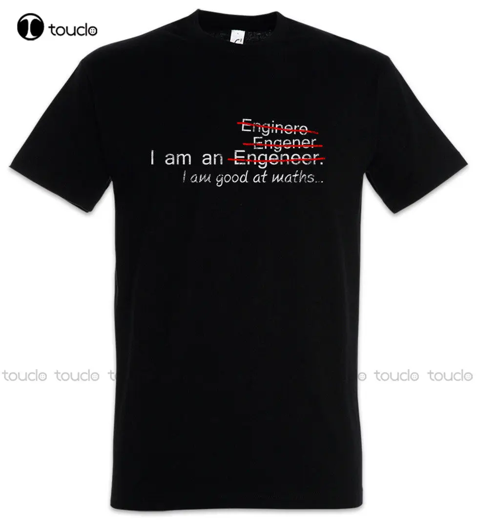 

Print Men T Shirt Summer I Am An T-Shirt Engineer Maths Science Scientist Engineering Fun Geek Nerd T-Shirt fashion funny new