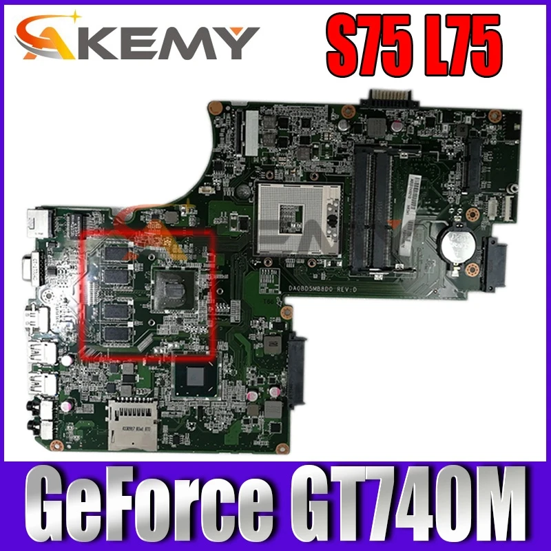 

AKEMY DA0BD5MB8D0 A000243200 For toshiba satellite S75 L75 laptop motherboard 17.3 inch GeForce GT740M HD4000