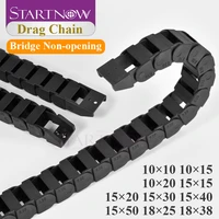 startnow bridge drag chain plastic cable transmission chains towline with end connectors for laser machine parts wire carrier
