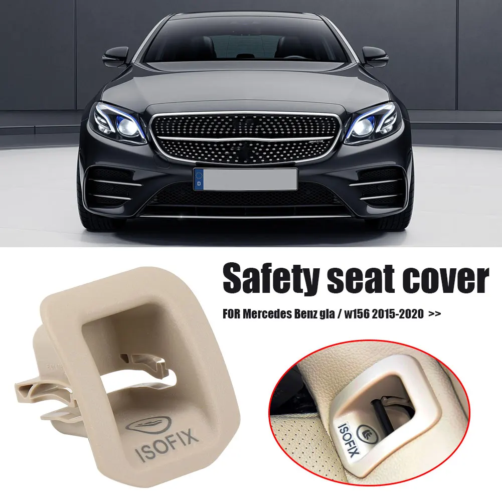 

Child Seat ISOFix Slot Trim for Mercedes-Benz W176 12-19 W156 15-20 2015-2020 CLA-Class W117 Child Restraint Anchor Bezel
