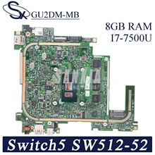 KEFU GU2DM-MB Laptop motherboard for Acer Switch5 SW512-52 original mainboard 8GB-RAM I7-7500U