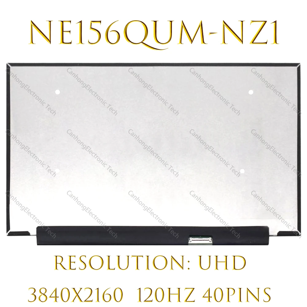 

15.6 Inch 4K Laptop LCD Screen NE156QUM-NZ1 B156ZAN05.0 B156ZAN05.1 UHD 3840*2160 40 Pins 120 HZ Display Panel Replacement