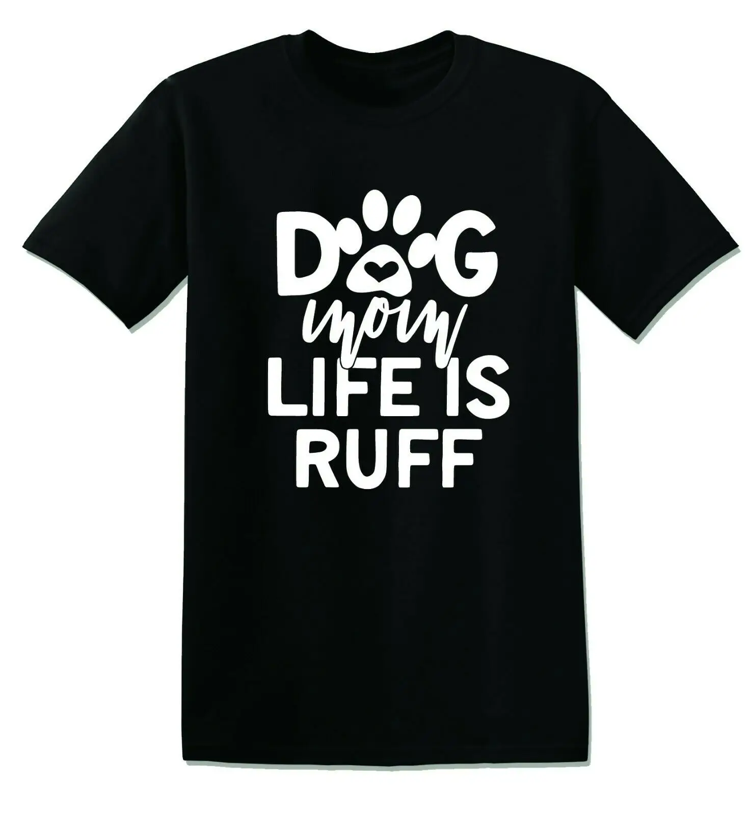 DOG MOM LIFE IS RUFF FUNNY TEES UNISEX T-SHIRT