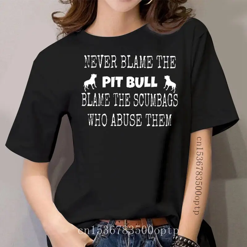 

women Funny T Shirt Fashion tshirt Never Blame The Pit Bull Blame The Scumbags Who Abuse Them Women t-shirt