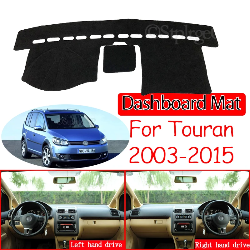 

for Volkswagen VW Touran MK1 2003~2015 Anti-Slip Mat Dashboard Cover Pad Sunshade Dashmat Accessories 2004 2005 2010 2011 2012