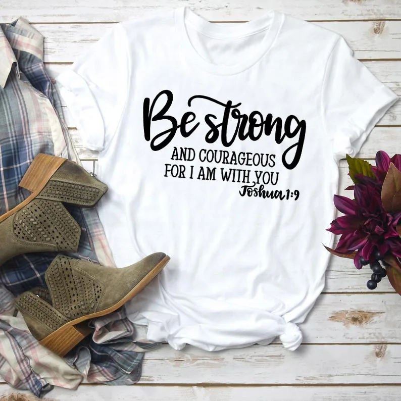 white tee black text Быть сильным и смелым футболка для христианина Джошуа 1:9 Костюмы религиозные хипстерская Футболка стильная вера в Иисуса наряды арт негабаритных - Цвет: white tee black text