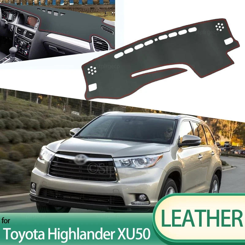 

For Toyota Highlander XU50 Kluger 2014~2019 Leather Car Dashmat Dashboard Cover Dash Mat Accessories Left Right Drive