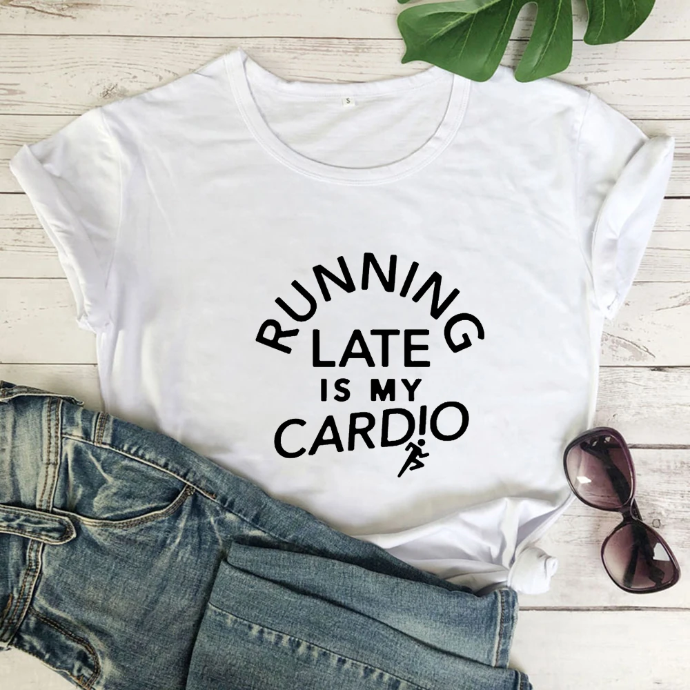 

Running Late Is My Cardio T-Shirt Hipster Cotton Graphic Camisetas Popular Aesthetic Trendy Letter Tops Grunge Vintage t shirts