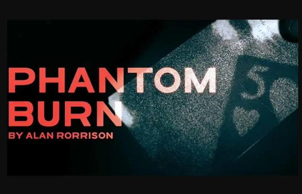

2020 Phantom Burn by Alan Rorrison , magic tricks