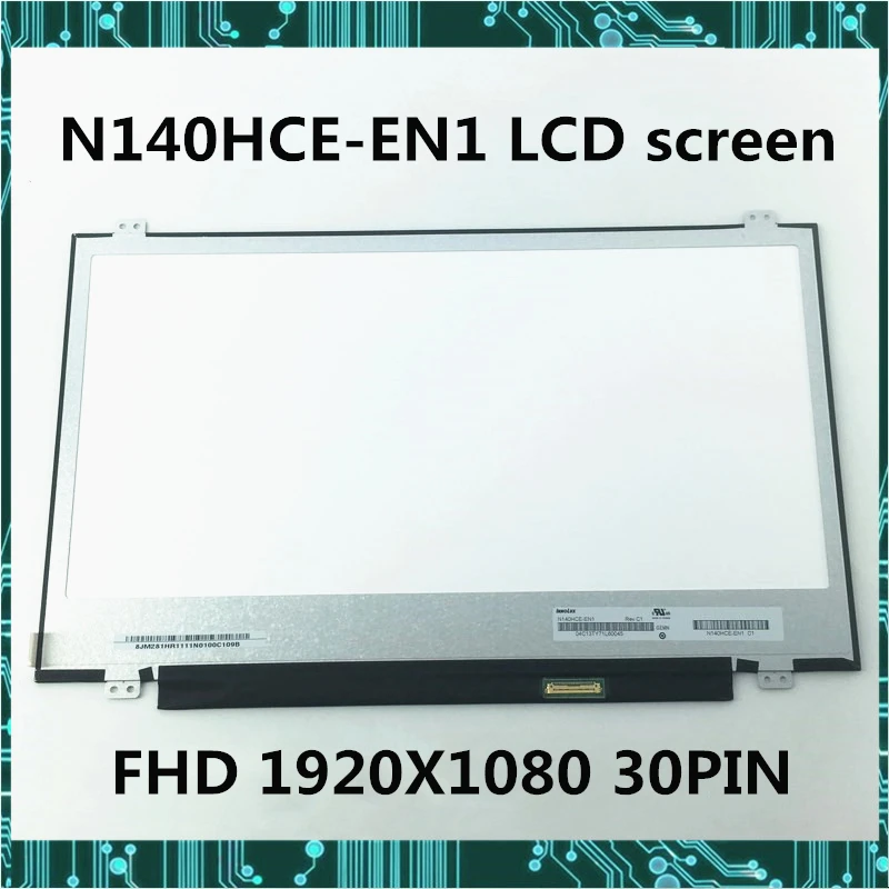 14 ''ips ЖК экран N140HCE EN1 Rev C2 C1 C4 B3 72% NTSC FHD 1920x1080 30 контактов протестировано|ЖК-экран