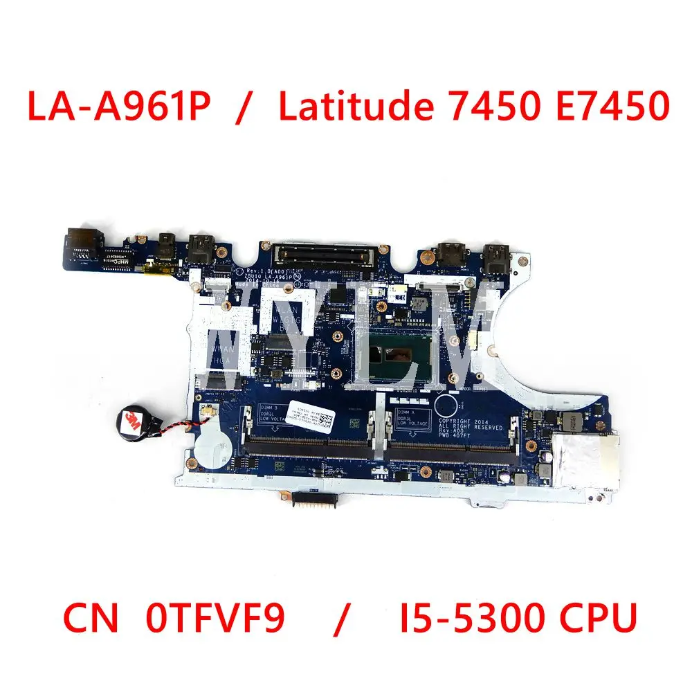 

LA-A961P For DELL Latitude 7450 E7450 I5-5300 CPU Motherboard CN-0TFVF9 TFVF9 Mainboard 100% tested