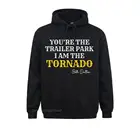 Худи с надписью You Are The Trailer Park I Am The Tornado, забавные свитшоты для мальчиков, худи с принтом, летняя одежда с длинным рукавом