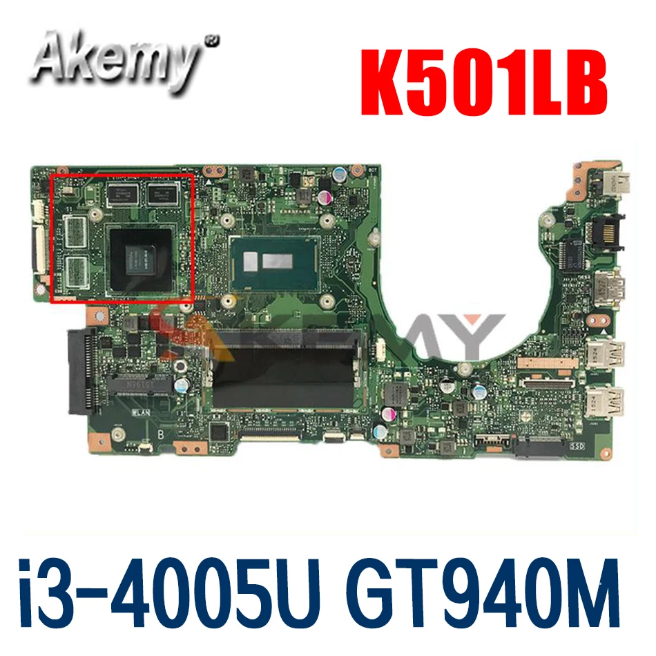 

akemy For ASUS K501LB A501L K501L K501LX Laotop Mainboard K501LB Motherboard with i3-4005U 4GB-RAM GT940M/2GB tested full 100%