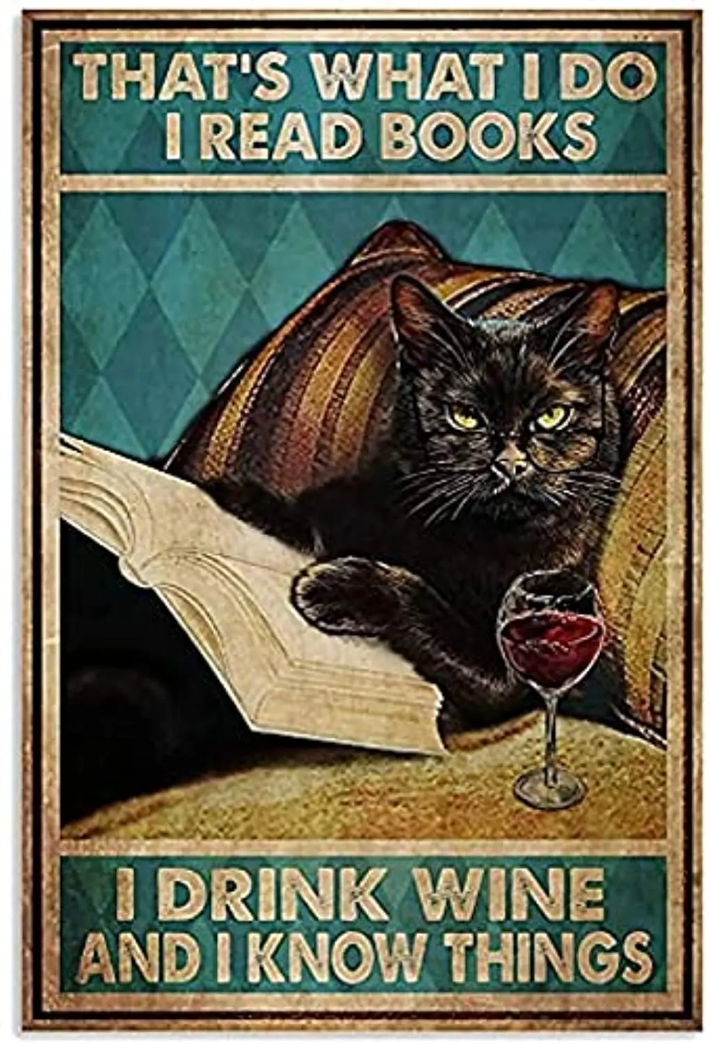 

Metal Signs for Outdoors Big That's What I Do-I Read Books I Drink Wine and I Know Things Metal Sign