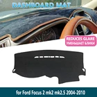 Противоскользящий коврик для приборной панели, для Ford Focus MK2 MK2.5 2004  2010 2006 2007, коврик для приборной панели, внутренняя Солнцезащитная панель, автомобильные аксессуары