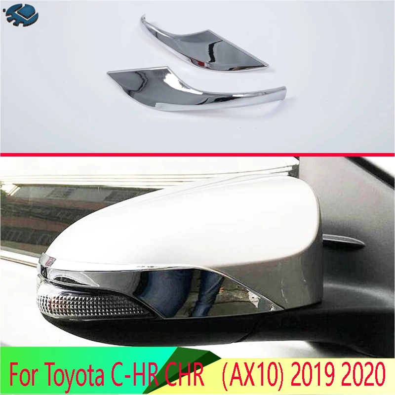 

For Toyota C-HR CHR （AX10) 2019 2020 Car Accessories ABS Chrome Side Mirror Rear View Wing Chrome Cover Trim Molding Bezel