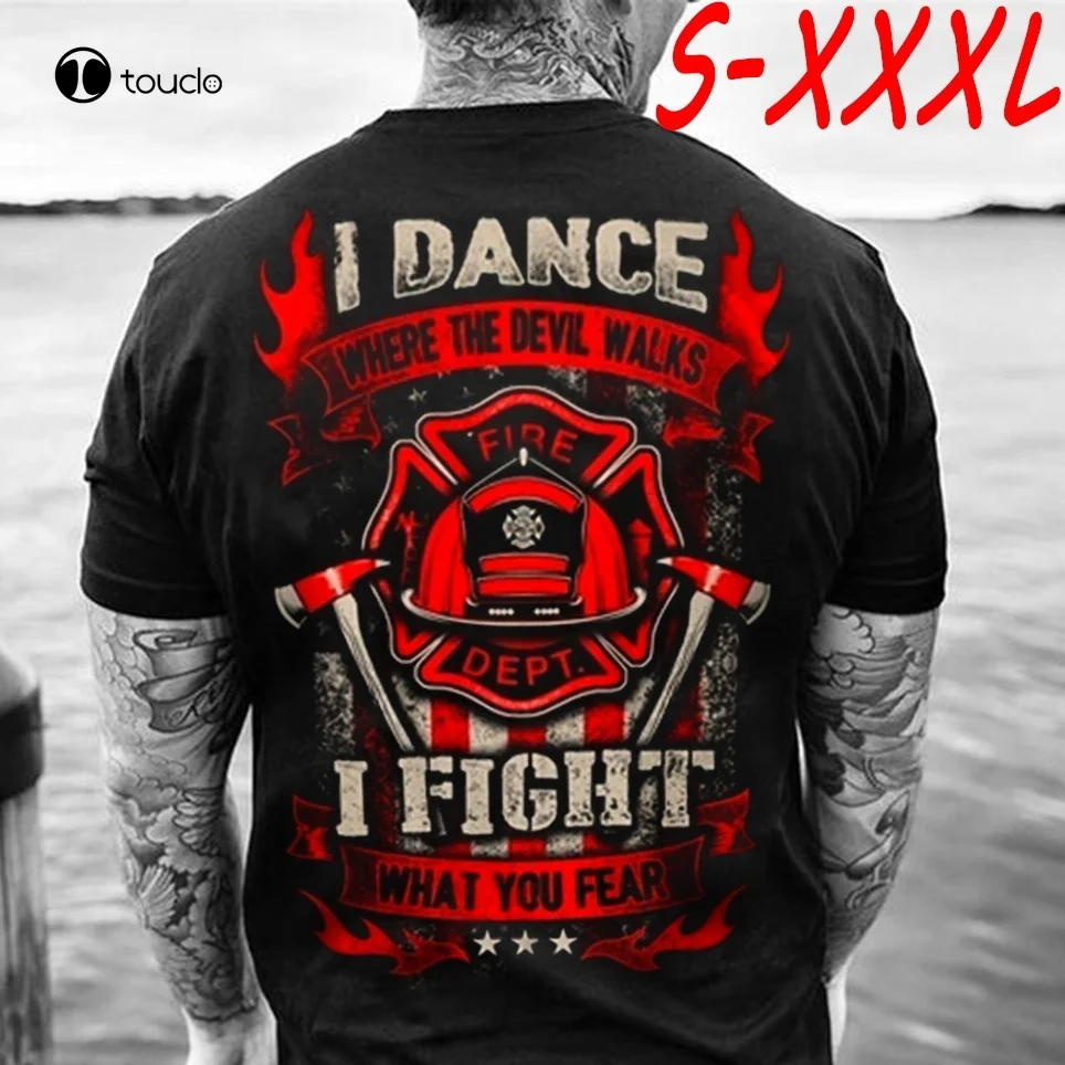 New Fashion Firefighter - I Fight What You Fear T Shirt God T Shirt Tee Shirt