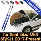 Газовые стойки капота для Seat Ibiza Mk5 6F  KJ1 2017-2021, передний подъемник капота, опоры, амортизаторы, стержень, рукоятка, поглотитель, аксессуары