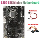 Материнская плата B250 BTC для майнинга с 4-контактным кабелем SATA + кабель переключения 12x, слот для графической карты LGA 1151 DDR4 USB3.0 для майнинга