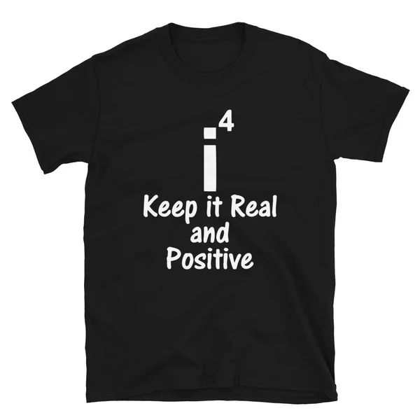 

Keep it Real and Positive Funny Math T-Shirt