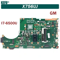 x756uq is suitable for asus x756uw x756ua x756uq x756ur x756uj x756uv x756ux x756u notebook motherboard motherboard i7 6500u gm