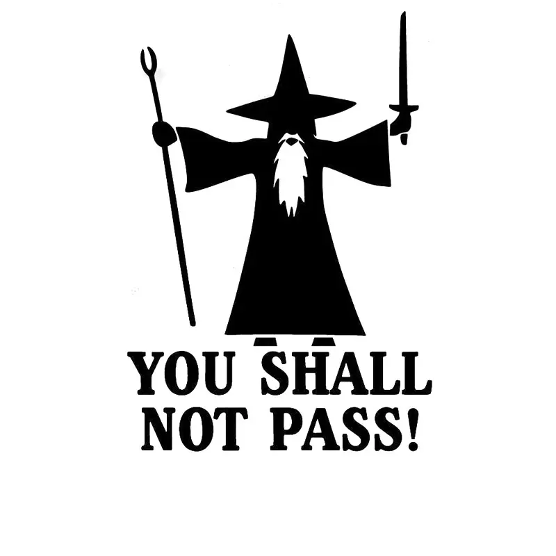 

It Is Absolutely Not Possible To Pass The Anti-road Rage Gandalf Personality Cool Car Car Stickers Black/white, 15cm*11cm