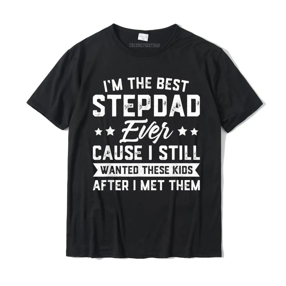 

I'm The Best Stepdad Ever Fathers Day T-Shirt Gift Dad Men Camisas Top T-Shirts Tops Shirt Discount Cotton Normal Casual Mens