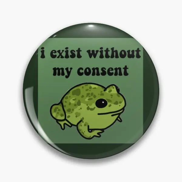 

I Exist Without My Consent Frog Customizable Soft Button Pin Jewelry Lover Lapel Pin Gift Cute Collar Fashion Decor Hat Funny