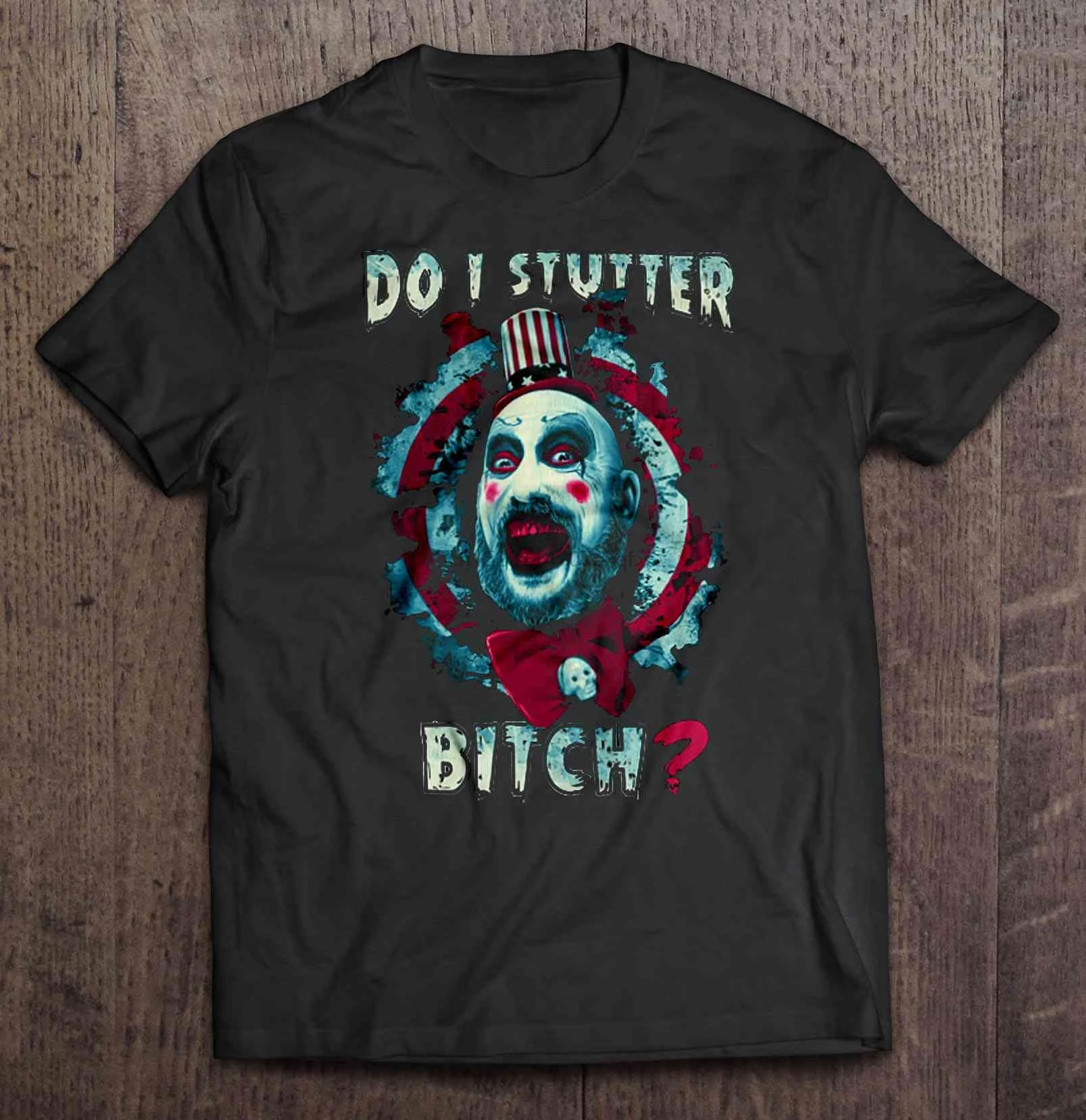 Мужская забавная футболка модная с надписью Do I Stutter Bitch Captain Spaulding Version женская