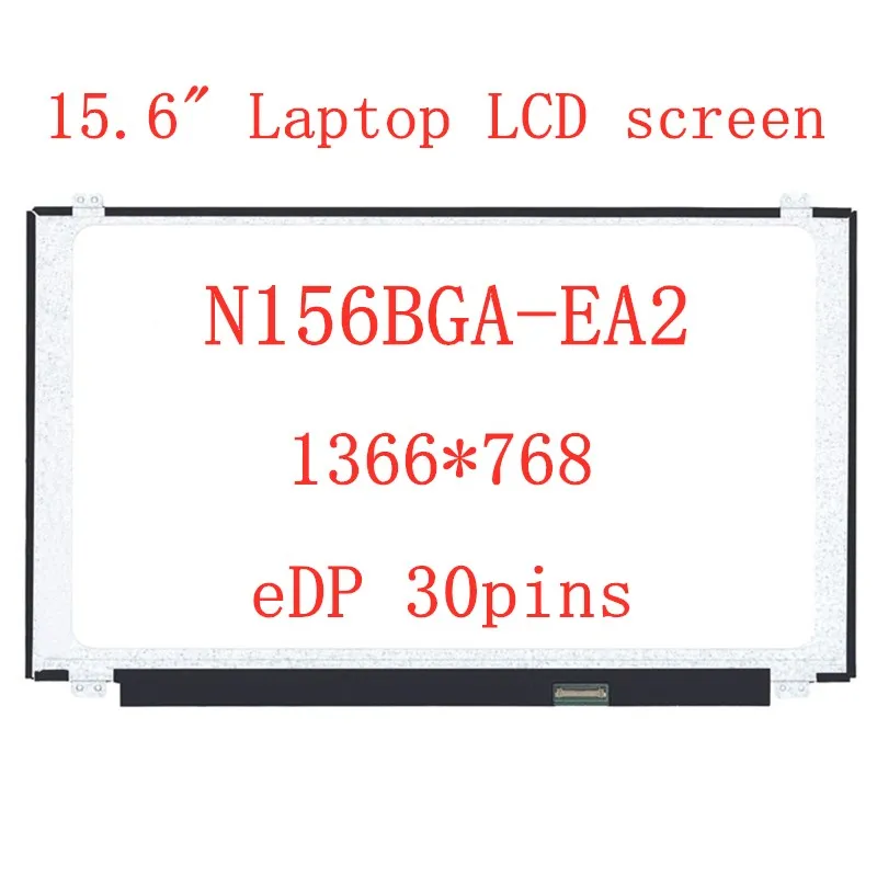 

15.6" Laptop N156BGA-EB2 LCD SCREEN N156BGA EA2 LDE Display matrix N156BGA-EA2 replacement panel 1366*768 30pins