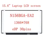 ЖК-экран для ноутбука 15,6 дюйма, модель N156BGA EA2 LDE, матричная деталь, сменная панель 1366*768, 30 контактов