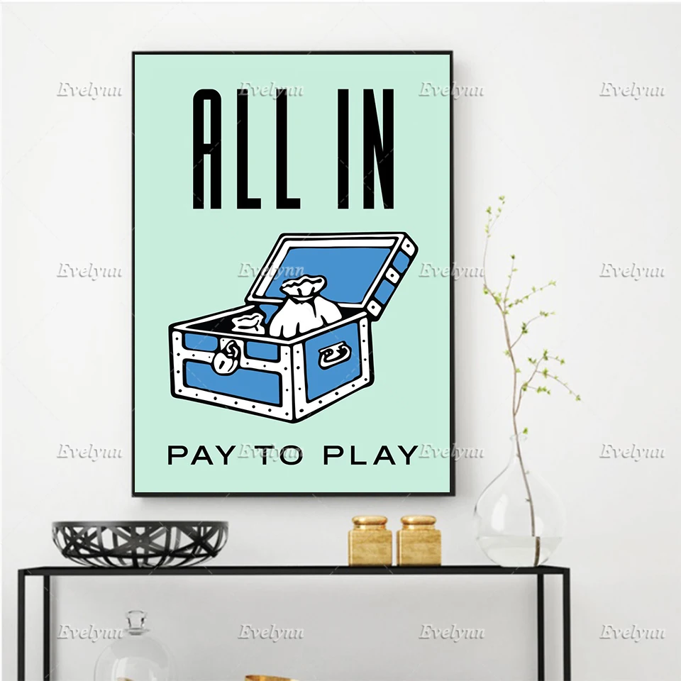

Monopoly All In Pay To Play Quote Poster Alec Monopolying Art Painting Print Canvas Wall Pictures Living Room Office Home Decor